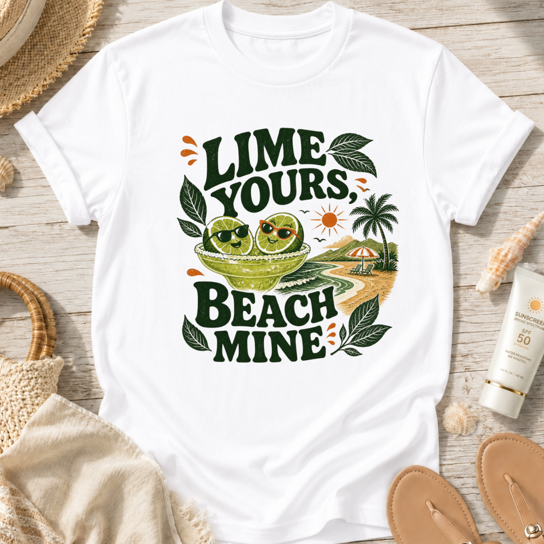 Lime Yours, Beach Mine T-Shirt