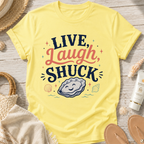 Live, Laugh, Shuck T-Shirt