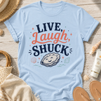 Live, Laugh, Shuck T-Shirt