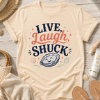 Live, Laugh, Shuck T-Shirt