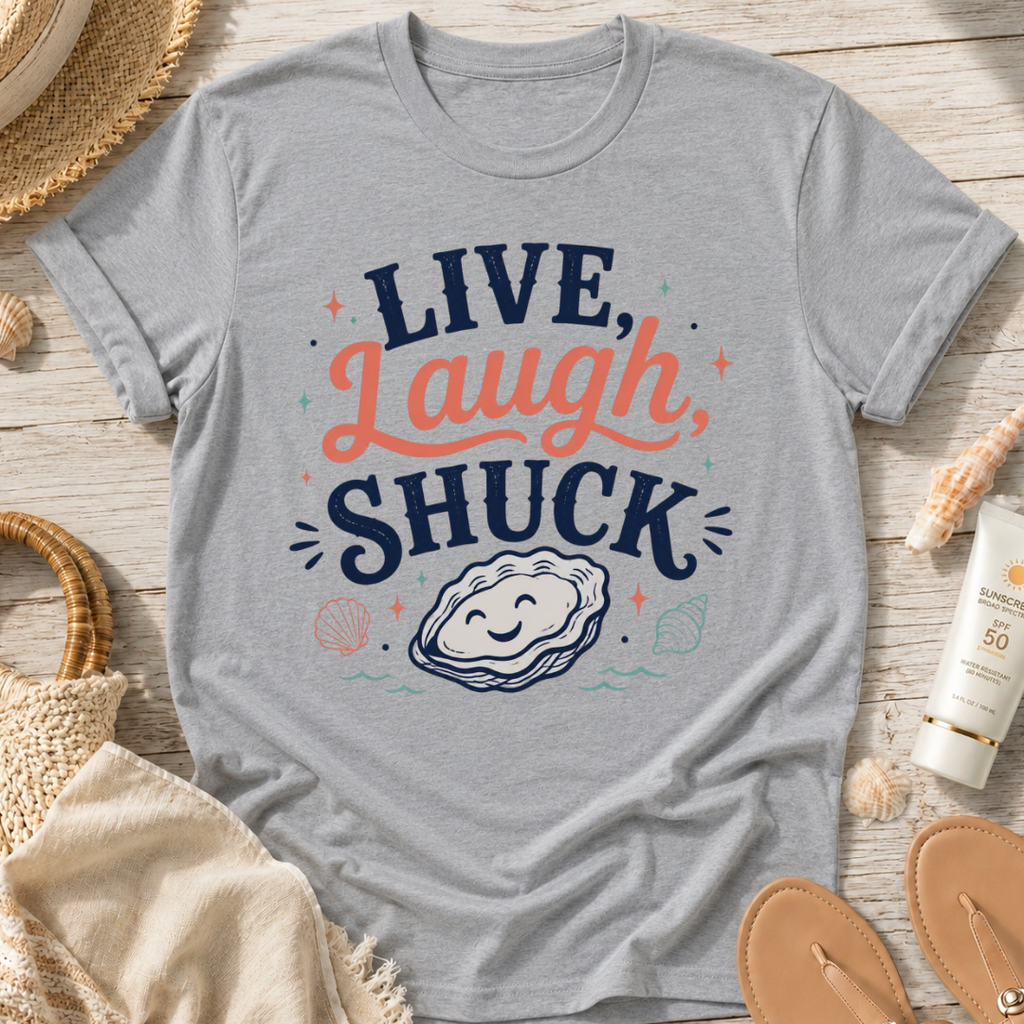 Live, Laugh, Shuck T-Shirt
