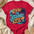 Livin' the Island Life T-Shirt