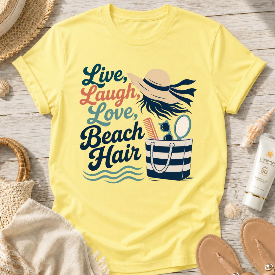 Live, Laugh, Love Beach Hair T-Shirt