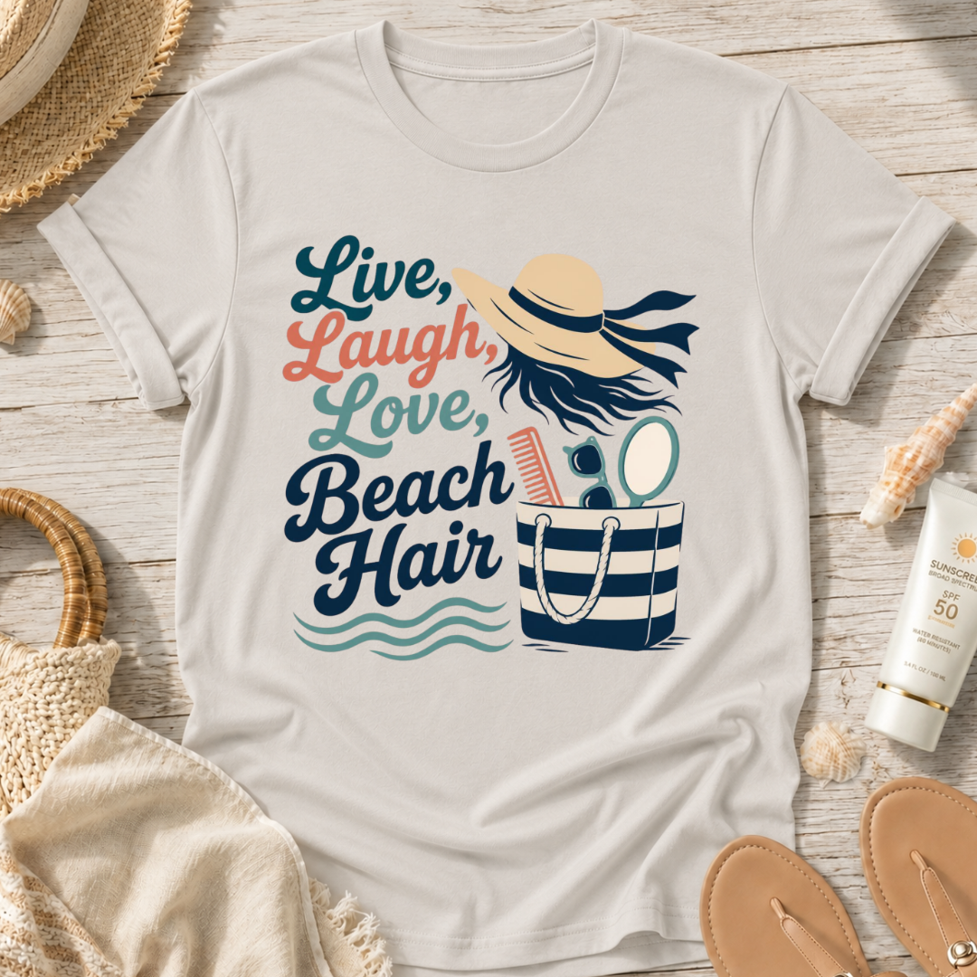 Live, Laugh, Love Beach Hair T-Shirt