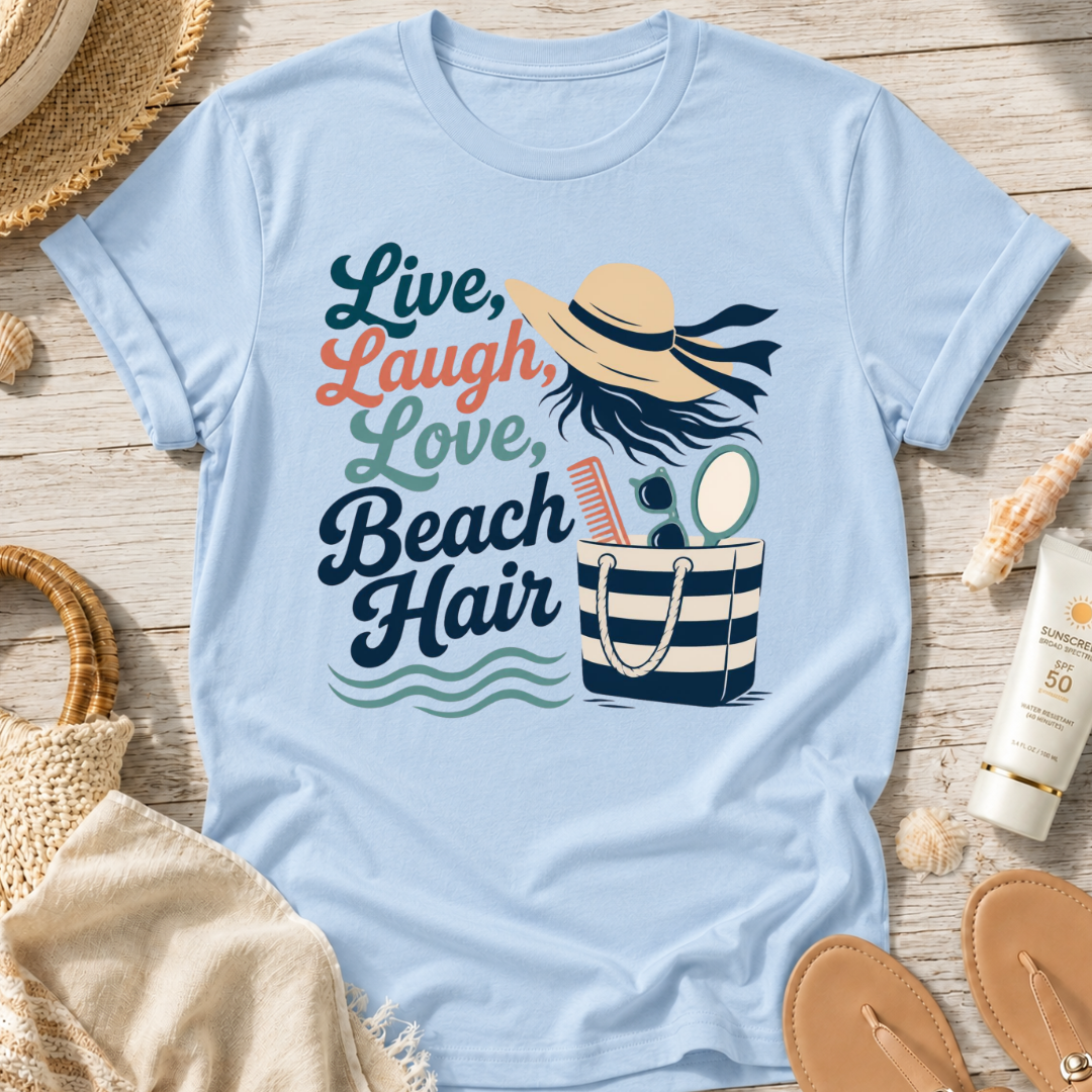 Live, Laugh, Love Beach Hair T-Shirt