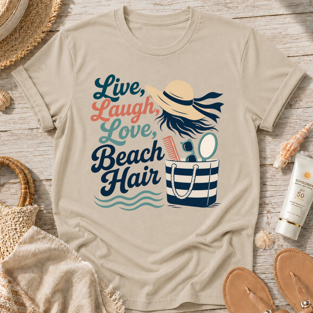 Live, Laugh, Love Beach Hair T-Shirt
