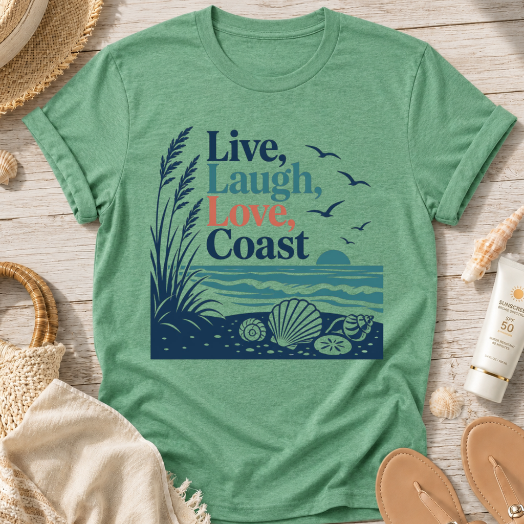 Live, Laugh, Love, Coast T-Shirt