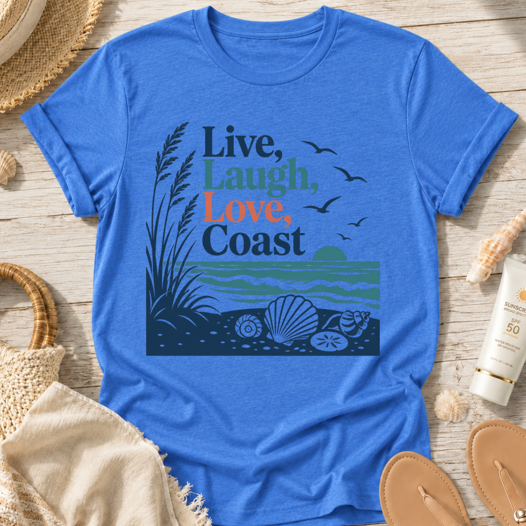 Live, Laugh, Love, Coast T-Shirt