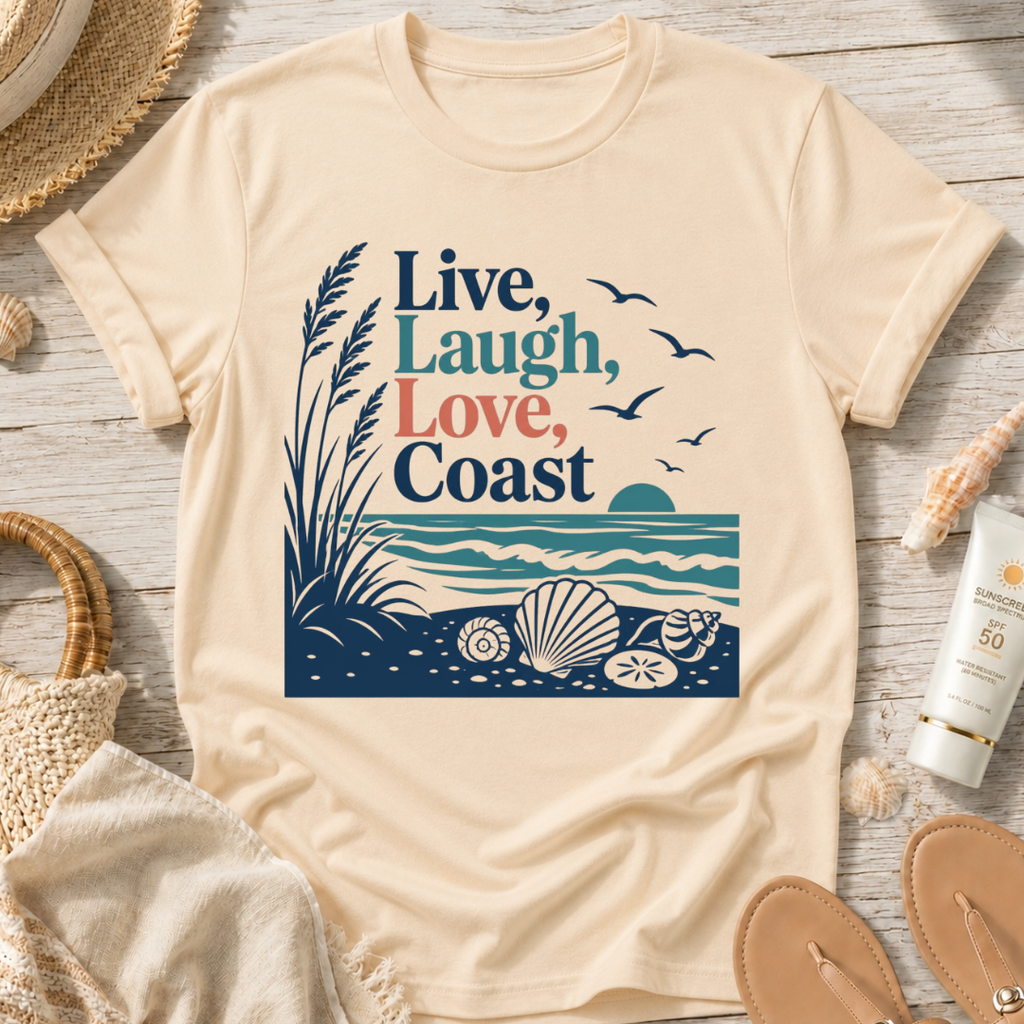 Live, Laugh, Love, Coast T-Shirt