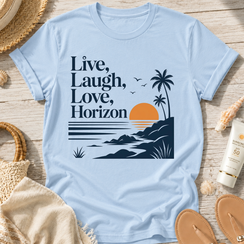 Live, Laugh, Love, Horizon T-Shirt
