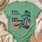Live, Laugh, Love, Late Checkout T-Shirt
