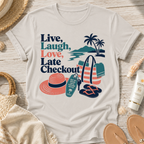 Live, Laugh, Love, Late Checkout T-Shirt