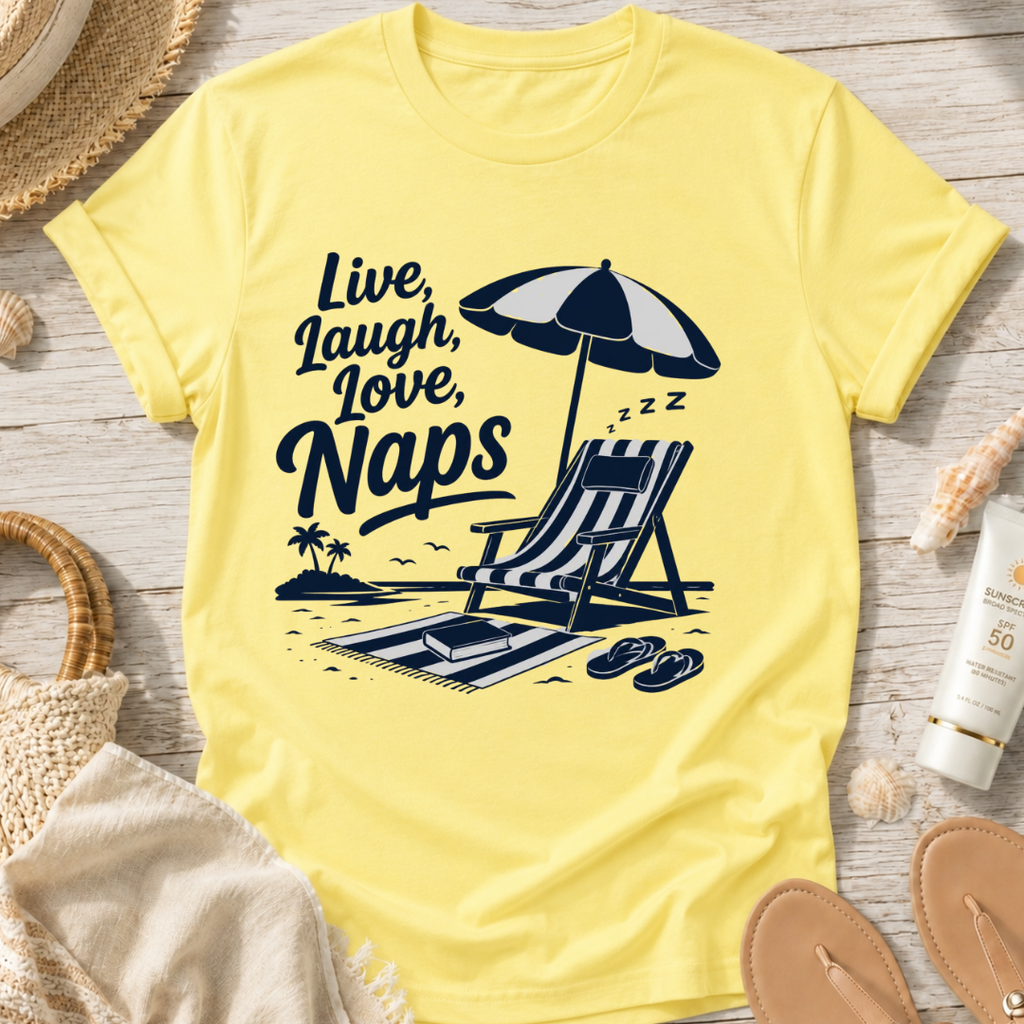 Live, Laugh, Love, Naps T-Shirt