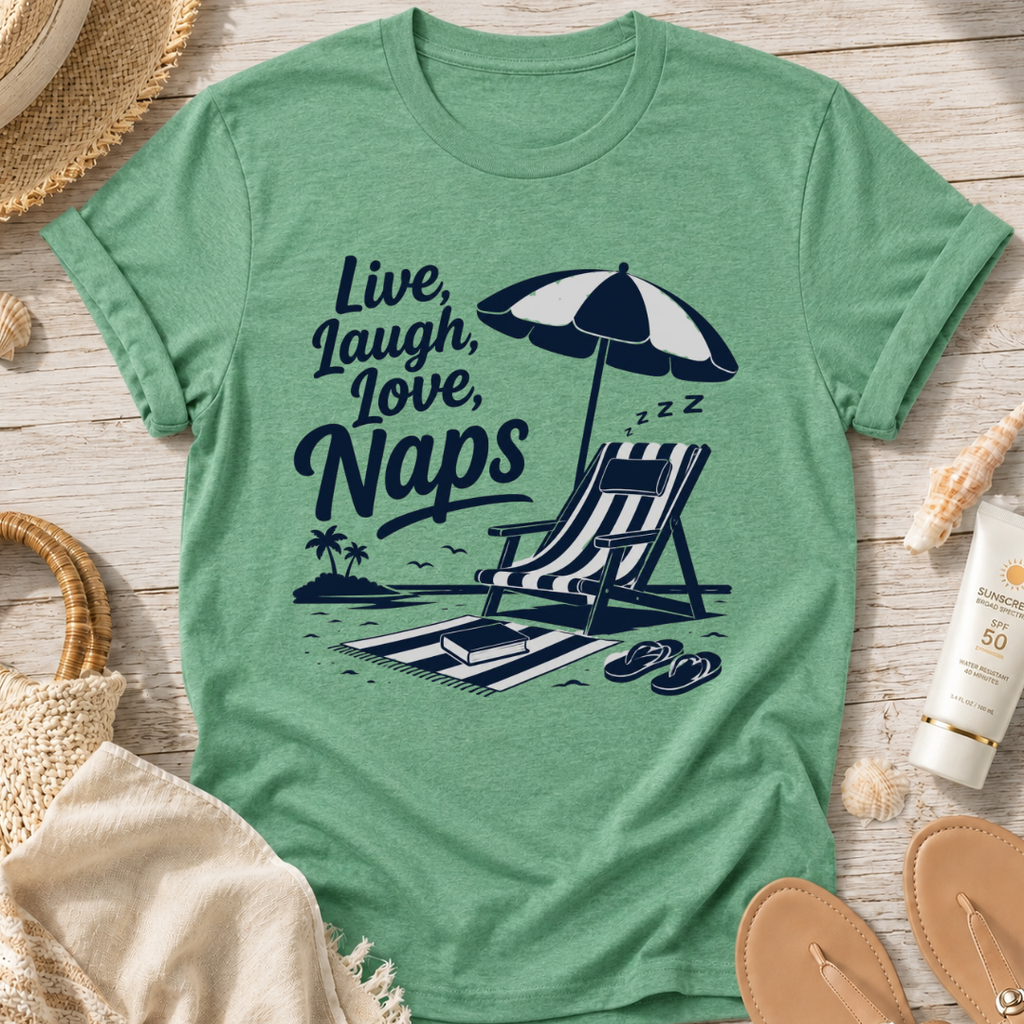 Live, Laugh, Love, Naps T-Shirt