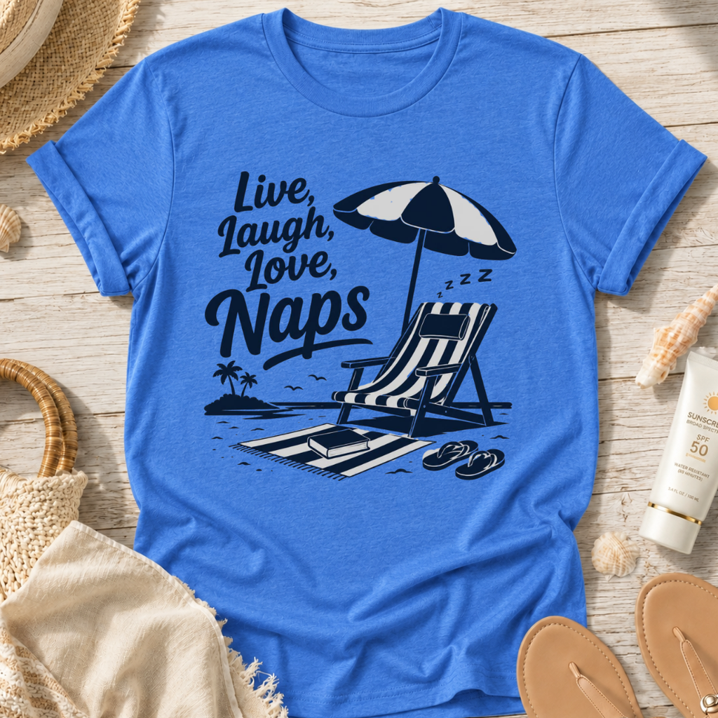 Live, Laugh, Love, Naps T-Shirt