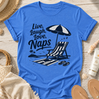 Live, Laugh, Love, Naps T-Shirt