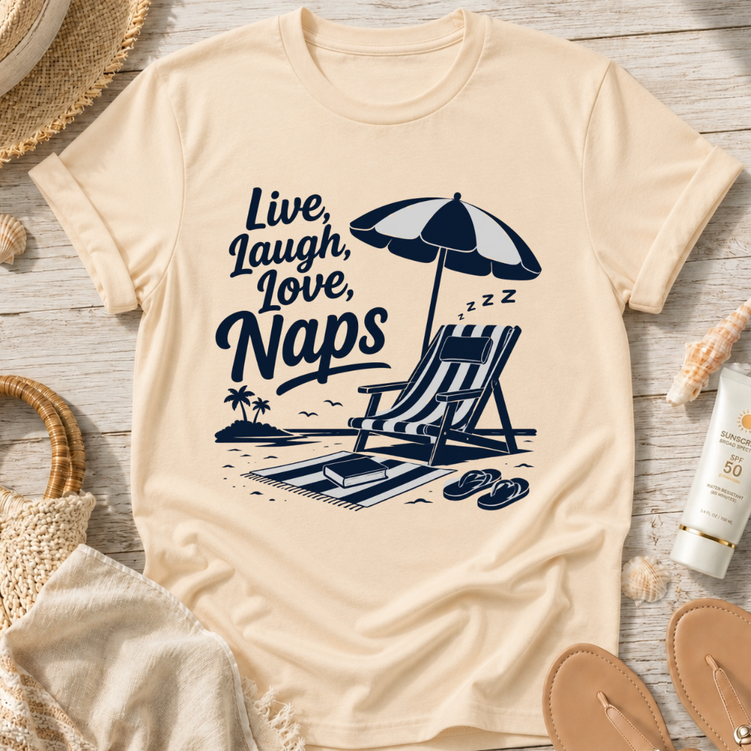 Live, Laugh, Love, Naps T-Shirt