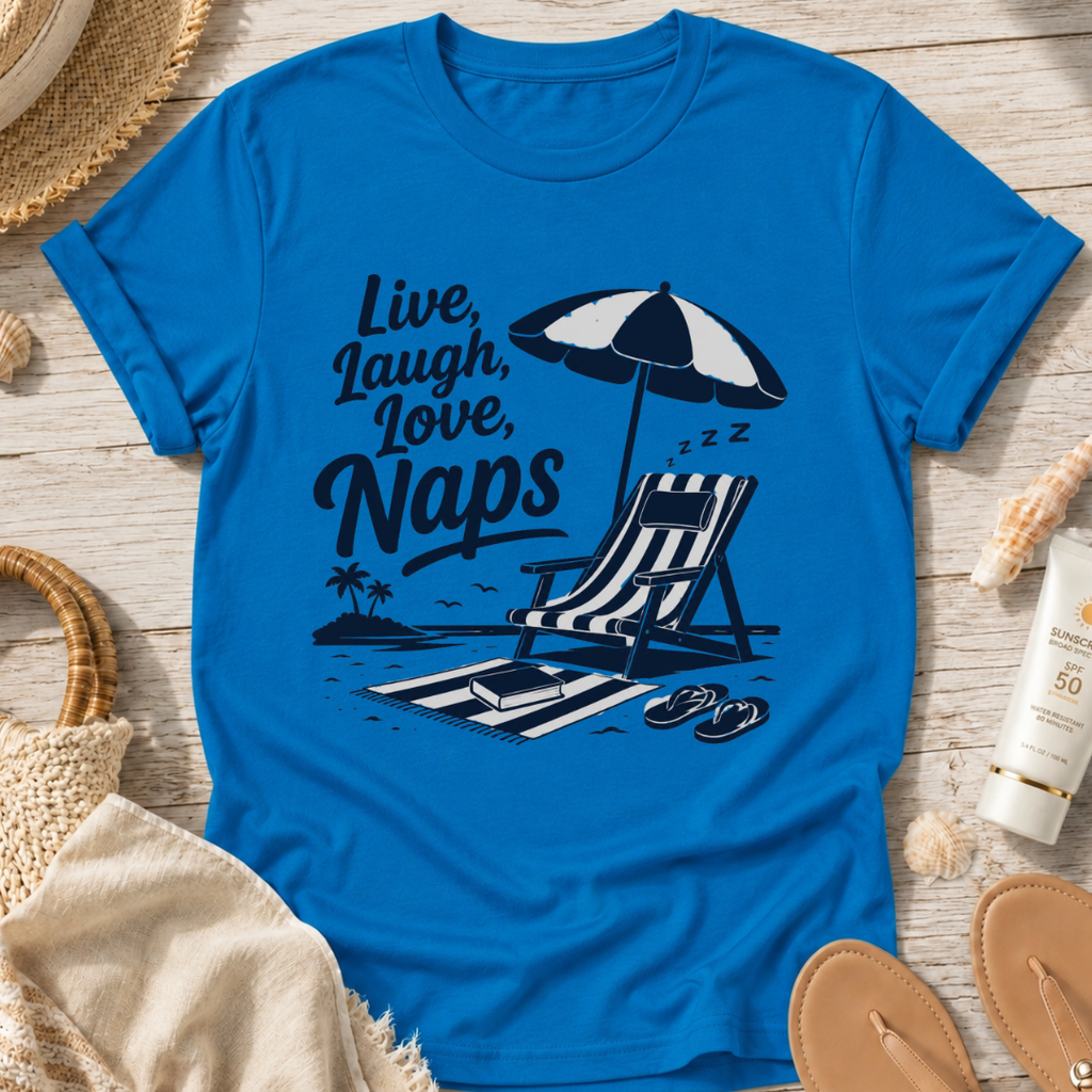 Live, Laugh, Love, Naps T-Shirt