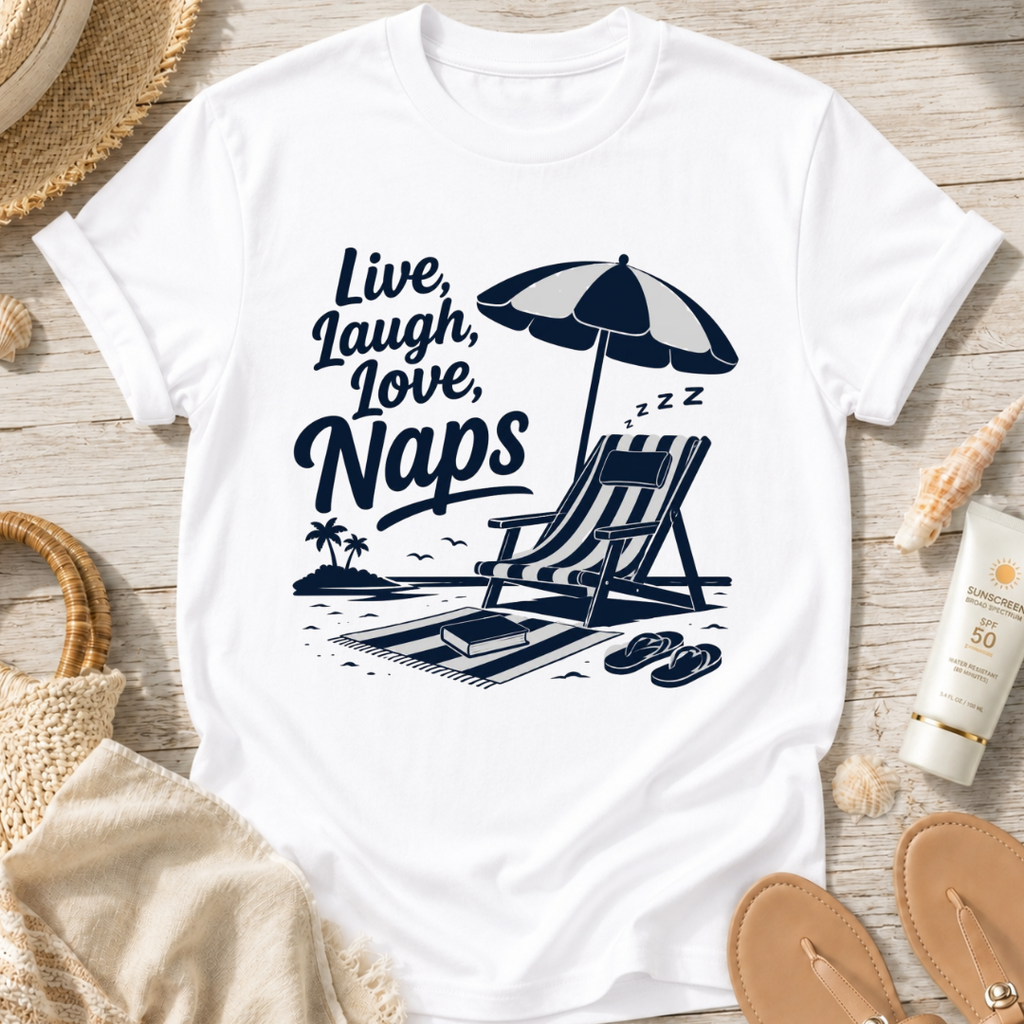 Live, Laugh, Love, Naps T-Shirt