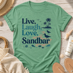 Live, Laugh, Love, Sandbar T-Shirt