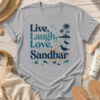Live, Laugh, Love, Sandbar T-Shirt