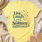 Live, Laugh, Love, Seabreeze T-Shirt