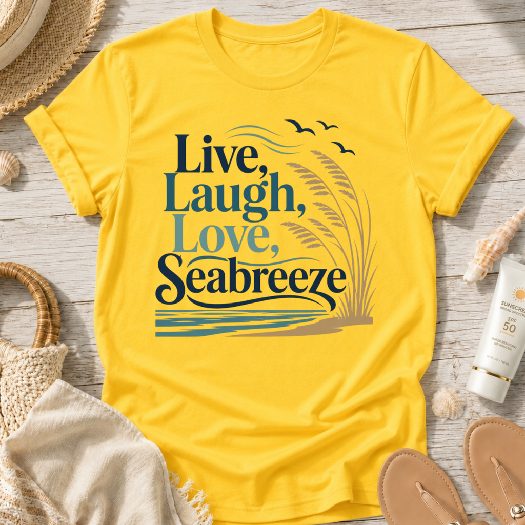 Live, Laugh, Love, Seabreeze T-Shirt