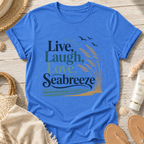 Live, Laugh, Love, Seabreeze T-Shirt