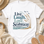 Live, Laugh, Love, Seabreeze T-Shirt