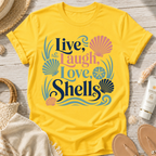 Live, Laugh, Love, Shells T-Shirt