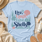 Live, Laugh, Love, Shells T-Shirt