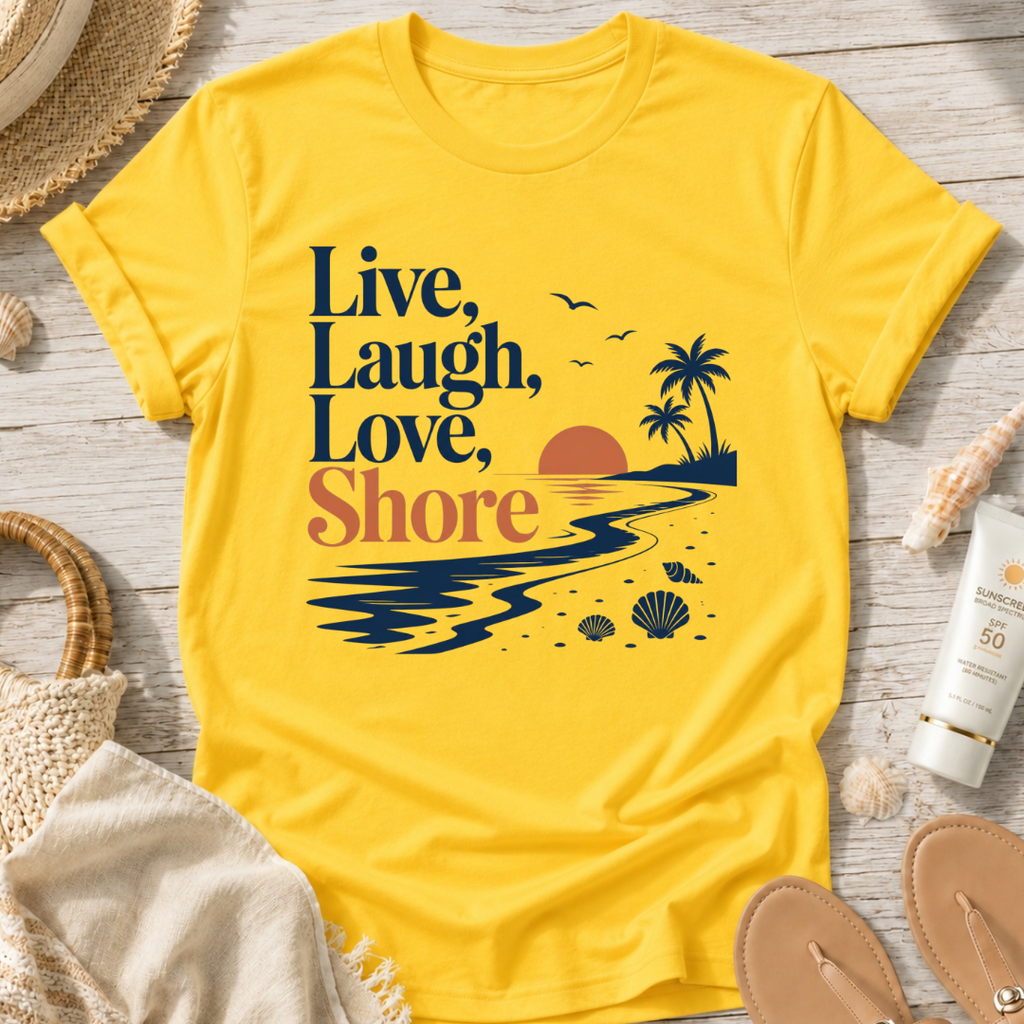 Live Laugh Love Shore T-Shirt