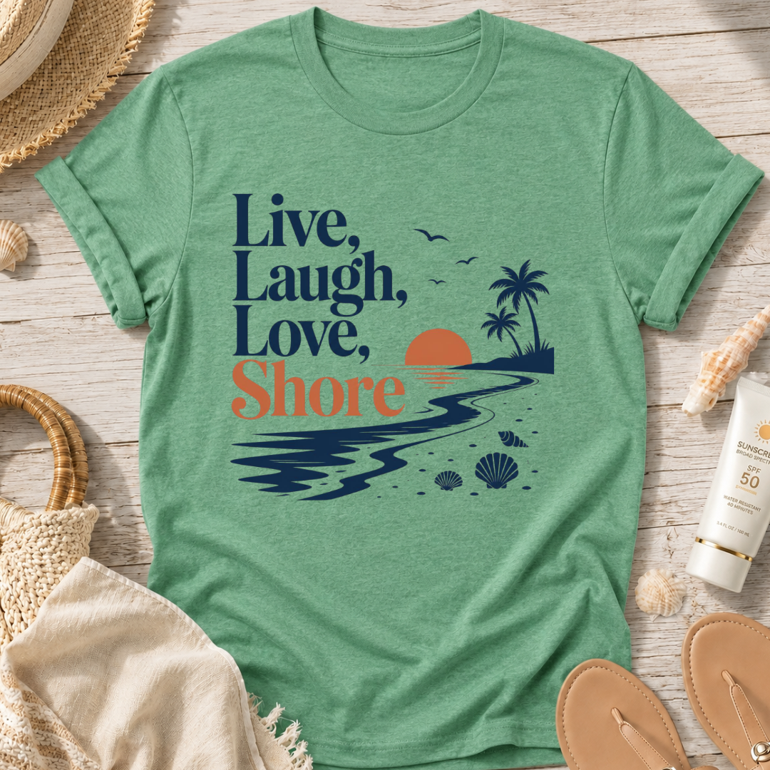 Live Laugh Love Shore T-Shirt