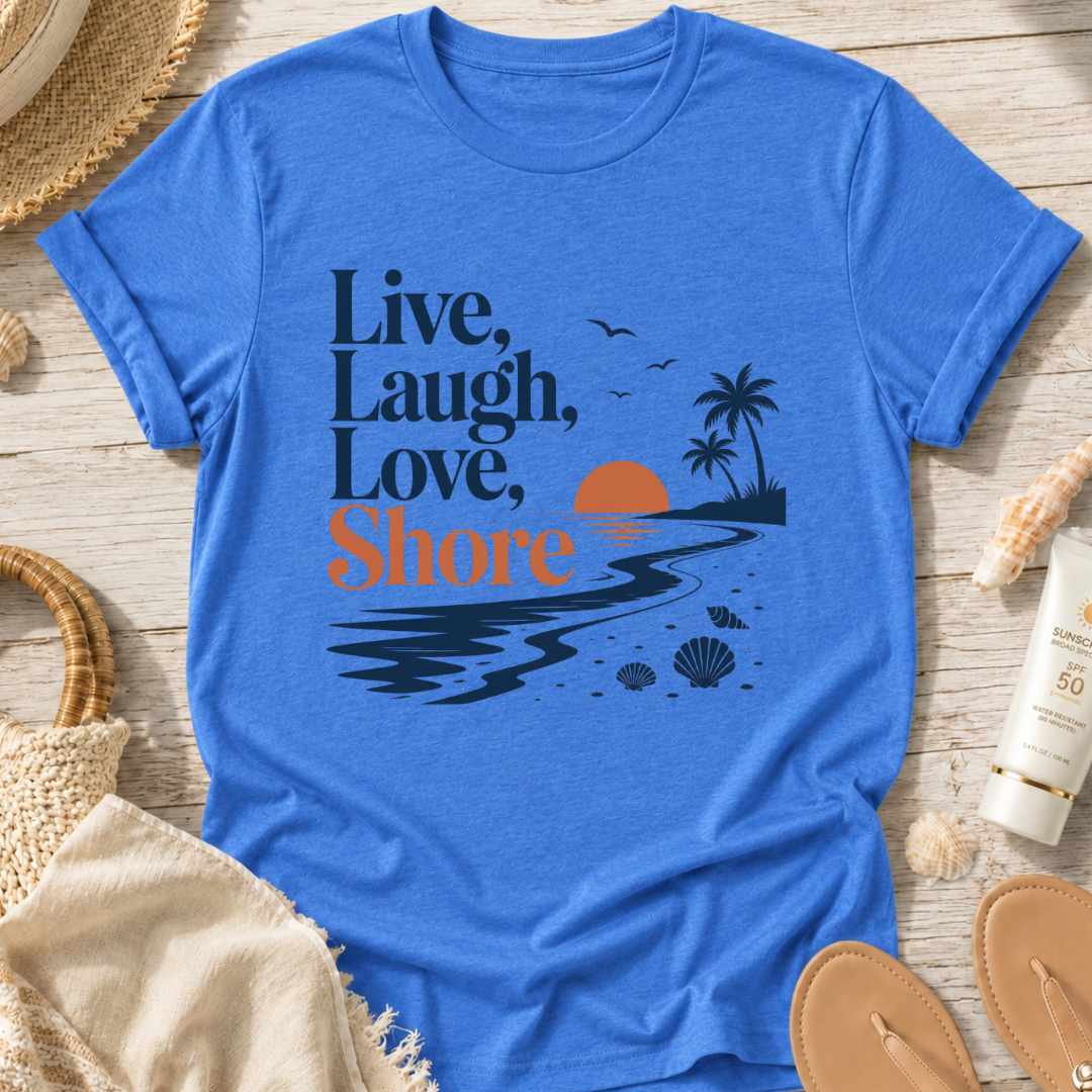 Live Laugh Love Shore T-Shirt
