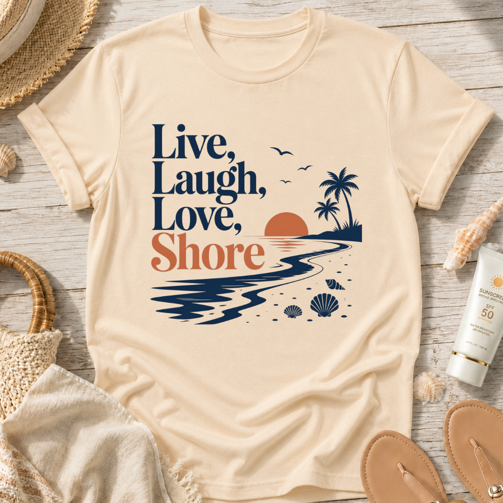 Live Laugh Love Shore T-Shirt