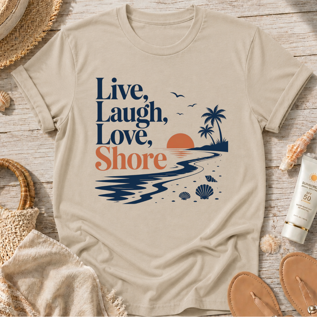 Live Laugh Love Shore T-Shirt