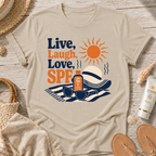 Live, Laugh, Love, SPF T-Shirt