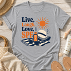 Live, Laugh, Love, SPF T-Shirt