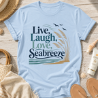 Live, Laugh, Love, Seabreeze T-Shirt