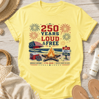 250 Years Loud & Free T-Shirt