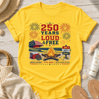 250 Years Loud & Free T-Shirt