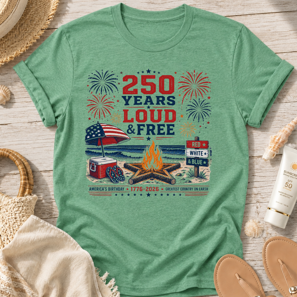 250 Years Loud & Free T-Shirt