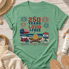 250 Years Loud & Free T-Shirt