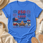 250 Years Loud & Free T-Shirt