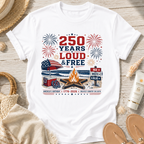 250 Years Loud & Free T-Shirt