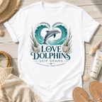 Love Dolphins Skip Drama T-Shirt