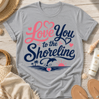 Love You to the Shoreline T-Shirt