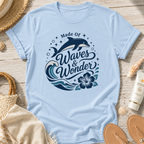 Made of Waves & Wonder T‑Shirt