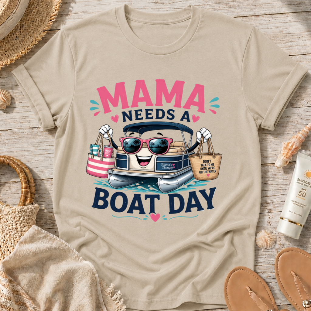 Mama Needs a Boat Day T-Shirt
