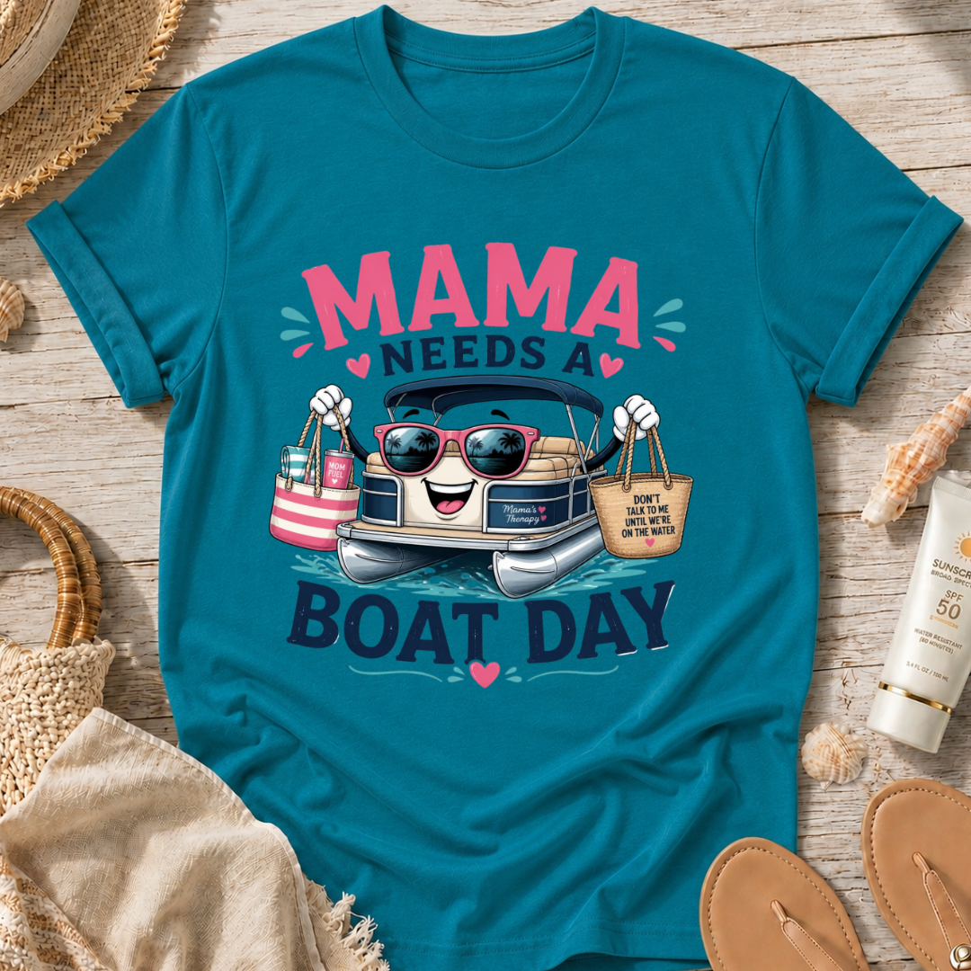Mama Needs a Boat Day T-Shirt